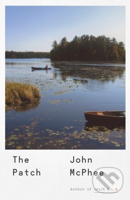 Levně The Patch - John McPhee - kniha z kategorie Eseje, úvahy a glosy