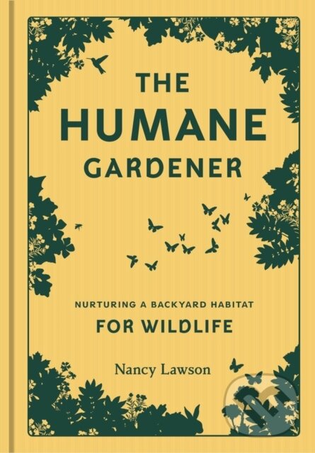 Levně Humane Gardener (Nurturing a Backyard Habitat for Wildlife) - kniha z kategorie Ekológia