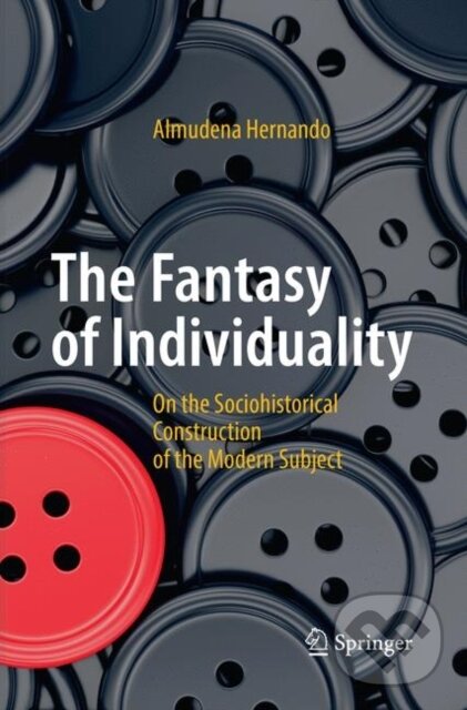 Levně The Fantasy of Individuality (On the Sociohistorical Construction of the Modern Subject) - kniha z kategorie Antropológia