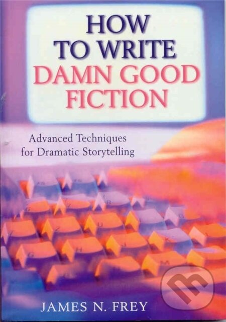 Levně How to Write Damn Good Fiction - James N Frey - kniha z kategorie Jazykové učebnice a slovníky