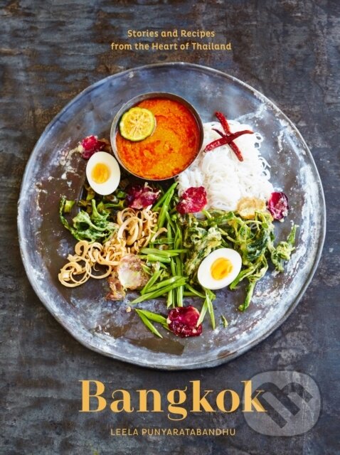 Levně Bangkok (Recipes and Stories from the Heart of Thailand [A Cookbook]) - kniha z kategorie Zdravie a životný štýl