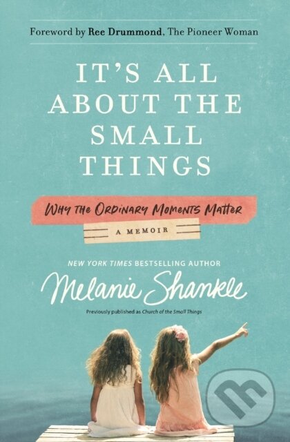 Levně It's All About the Small Things (Why the Ordinary Moments Matter) - kniha z kategorie Kresťanstvo