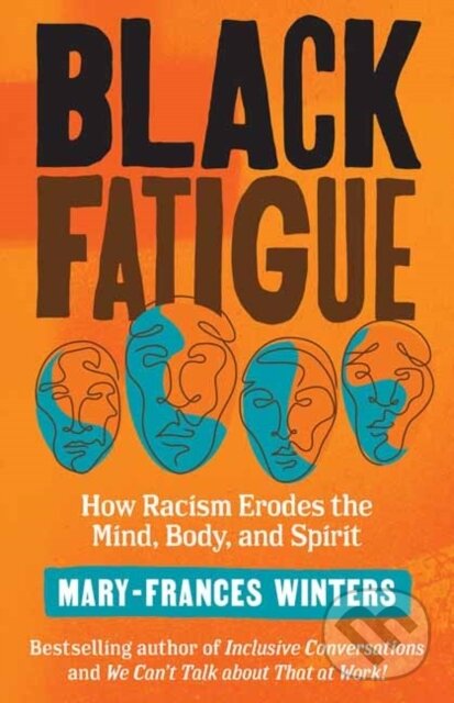 Levně Black Fatigue (How Racism Erodes the Mind, Body, and Spirit) - kniha z kategorie Škola fotografie