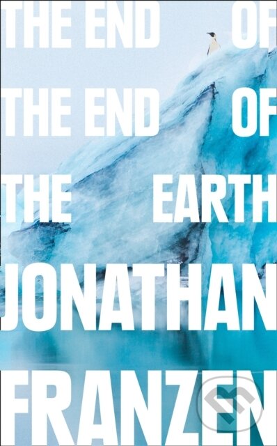 Levně The End of the End of the Earth - Jonathan Franzen - kniha z kategorie Životopisy