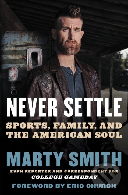 Levně Never Settle (Sports, Family, and the American Soul) - kniha z kategorie Životopisy, reportáže a myšlienky