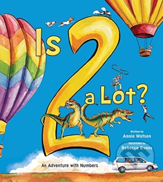 Levně Is 2 a Lot (An Adventure With Numbers) - Annie Watson - kniha z kategorie Beletria