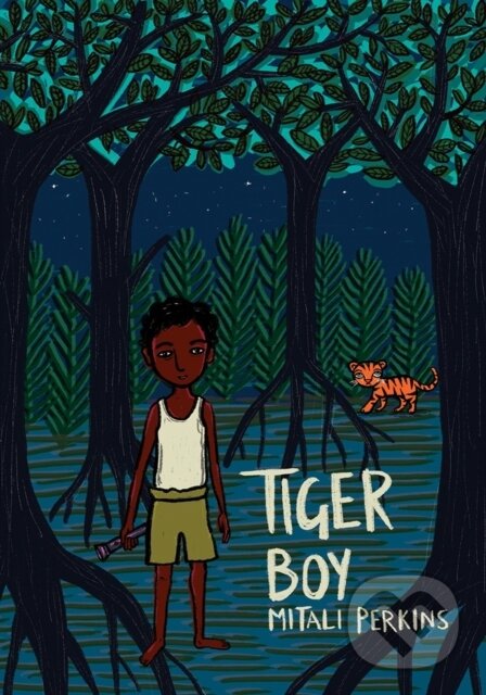 Kniha: Tiger Boy (Mitali Perkins). , 2017