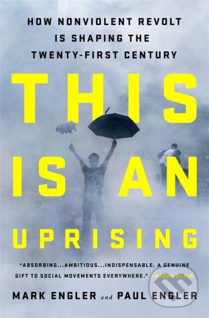 Levně This Is an Uprising (How Nonviolent Revolt Is Shaping the Twenty-First Century) - kniha z kategorie Filozofia