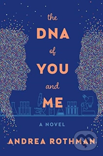 Levně The DNA of You and Me - , Andrea Rothman - kniha z kategorie Spoločenská beletria