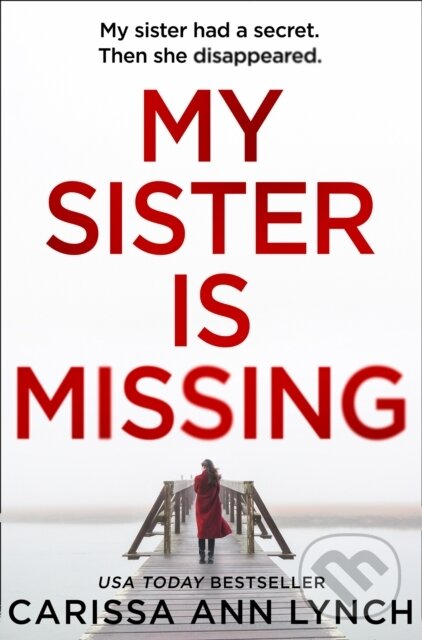 Levně My Sister is Missing - Carissa Ann Lynch - kniha z kategorie Thrillery