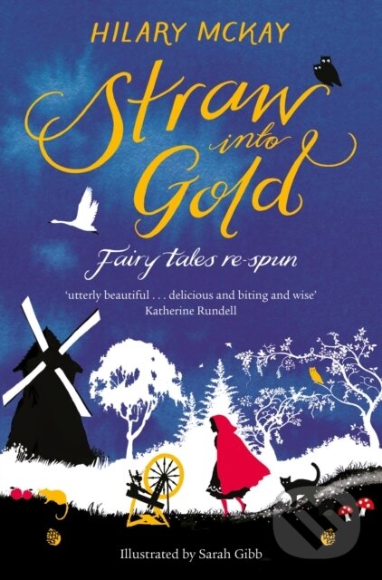 Levně Straw into Gold: Fairy Tales Re-Spun - Hilary McKay - kniha z kategorie Beletria