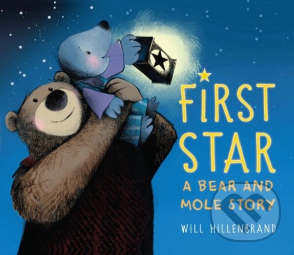 Levně First Star (A Bear and Mole Story) - Will Hillenbrand - kniha z kategorie Pre deti a mládež