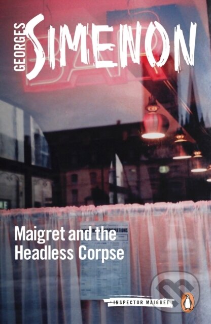 Levně Maigret and the Headless Corpse (Inspector Maigret) - kniha z kategorie Detektívky, trilery a horory