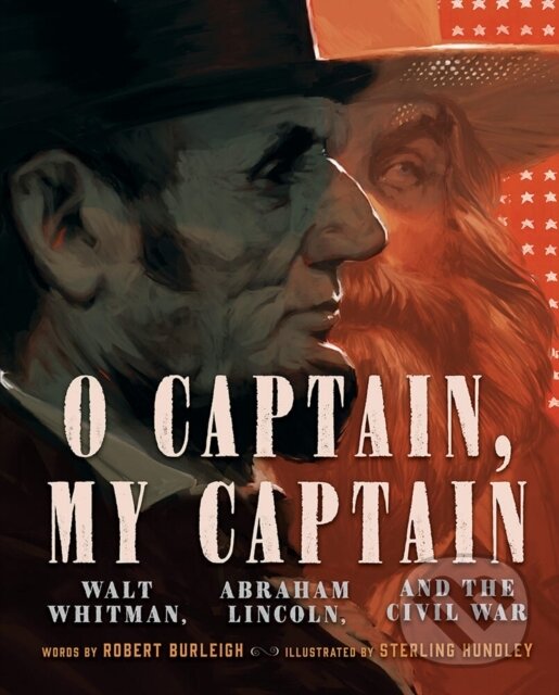 Levně O Captain, My Captain (Walt Whitman, Abraham Lincoln, and the Civil War) - kniha z kategorie Pre deti a mládež