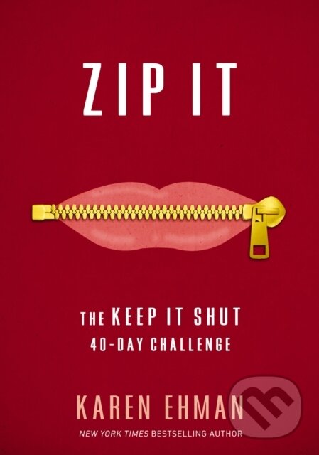 Levně Zip It (The Keep It Shut 40-Day Challenge) - Karen Ehman - kniha z kategorie Náboženstvo a ezoterika