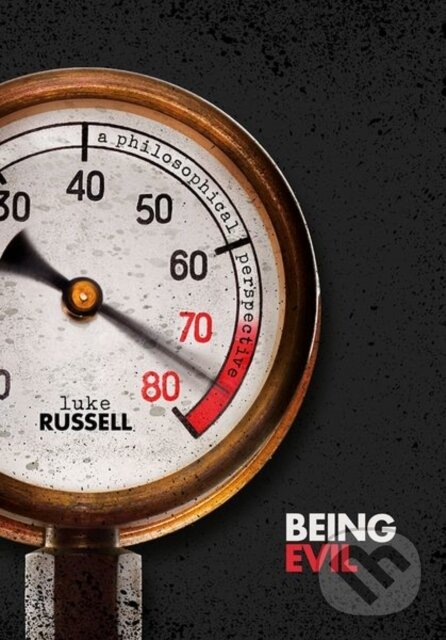 Kniha: Being Evil (Luke Russell). Oxford University Press, 2020