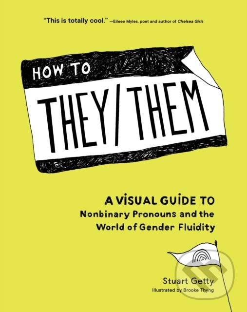 Levně How to They/Them (A Visual Guide to Nonbinary Pronouns and the World of Gender Fluidity) - kniha z kategorie Humanitné a spoločenské vedy