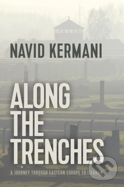 Levně Along the Trenches (A Journey through Eastern Europe to Isfahan) - kniha z kategorie Humanitné a spoločenské vedy