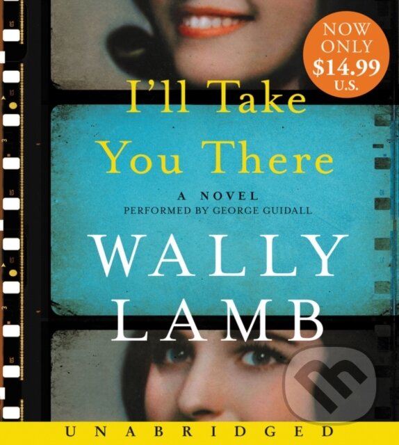 I'll Take You There Low Price CD (A Novel) - Wally Lamb