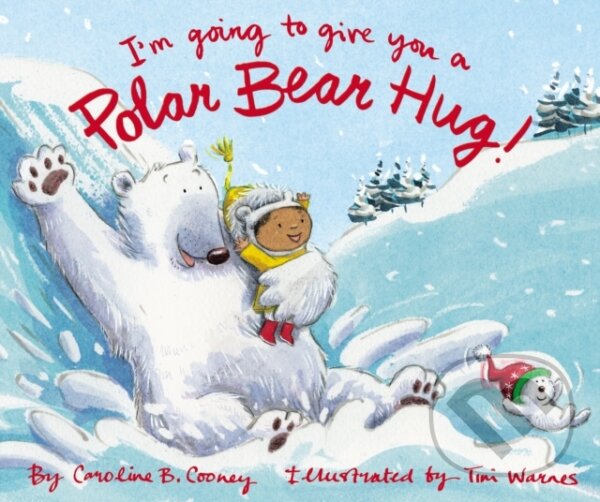 Levně I'm Going to Give You a Polar Bear Hug! - Caroline B. Cooney - kniha z kategorie Pre deti a mládež
