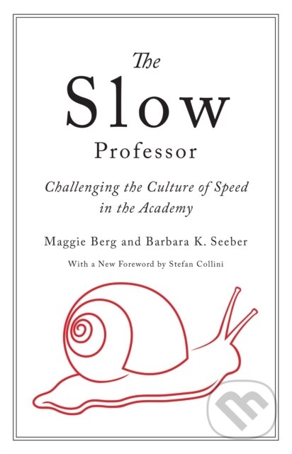 Levně The Slow Professor (Challenging the Culture of Speed in the Academy) - kniha z kategorie Sociológia