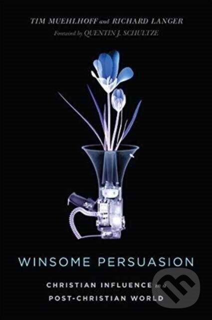 Levně Winsome Persuasion – Christian Influence in a Post–Christian World - kniha z kategorie Odborné a náučné