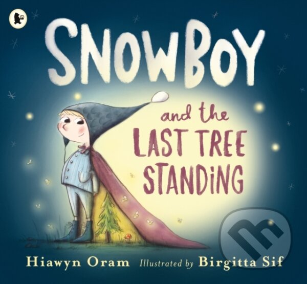 Levně Snowboy and the Last Tree Standing - Hiawyn Oram - kniha z kategorie Beletria