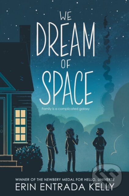 Levně We Dream of Space (A Newbery Honor Award Winner) - Erin Entrada Kelly - kniha z kategorie Beletria