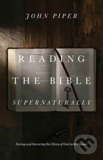 Levně Reading the Bible Supernaturally (Seeing and Savoring the Glory of God in Scripture) - kniha z kategorie Zdravie a životný štýl