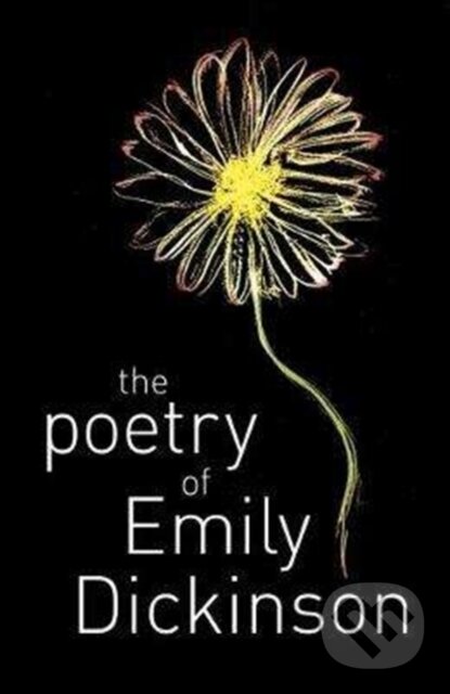 The Poetry of Emily Dickinson - Emily Dickinson