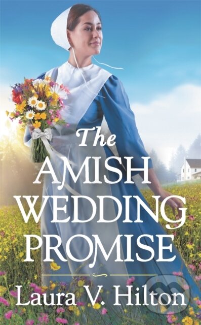 Levně The Amish Wedding Promise - Laura V. Hilton - kniha z kategorie Beletria