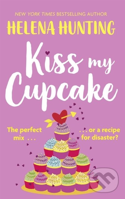 Levně Kiss My Cupcake (a delicious romcom from the bestselling author of Meet Cute) - kniha z kategorie Romantické