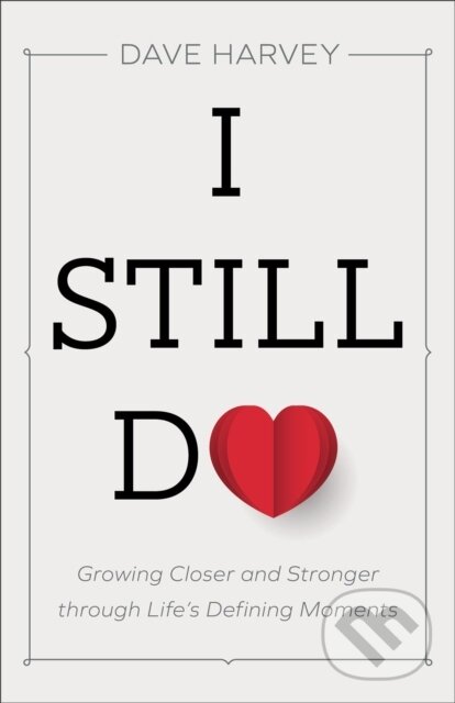 Levně I Still Do (Growing Closer and Stronger through Life's Defining Moments) - kniha z kategorie Náboženstvo a ezoterika