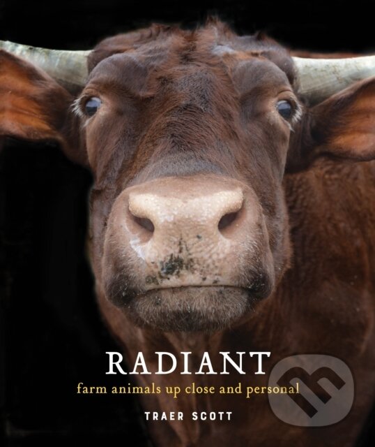 Levně Radiant (Farm Animals Up Close and Personal) - Scott Traer - kniha z kategorie Zdravie a životný štýl
