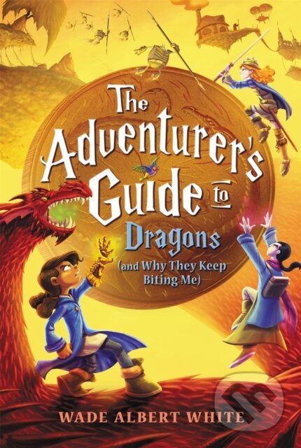 Levně The Adventurer's Guide to Dragons (and Why They Keep Biting Me) - kniha z kategorie Pre deti a mládež
