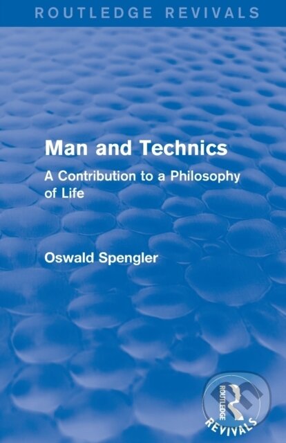 Levně Routledge Revivals: Man and Technics (1932) (A Contribution to a Philosophy of Life) - kniha z kategorie Matematika