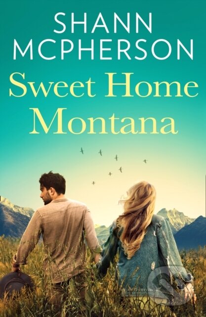 Levně Sweet Home Montana - Shann McPherson - kniha z kategorie Beletria