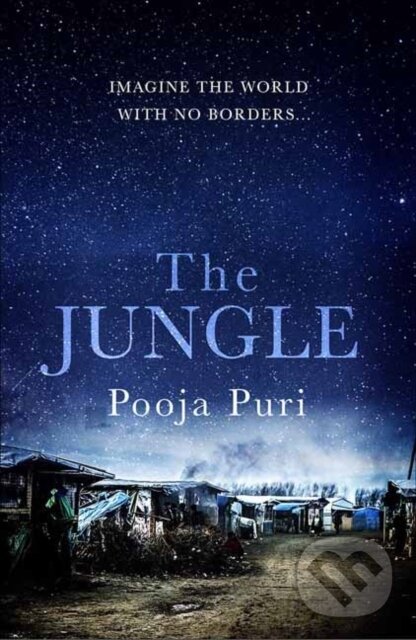 Levně The Jungle (Imagine the world with no borders…) - Pooja Puri - kniha z kategorie Pre deti a mládež