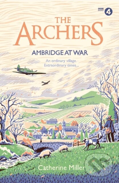 Levně The Archers: Ambridge At War - Catherine Miller - kniha z kategorie Spoločenská beletria