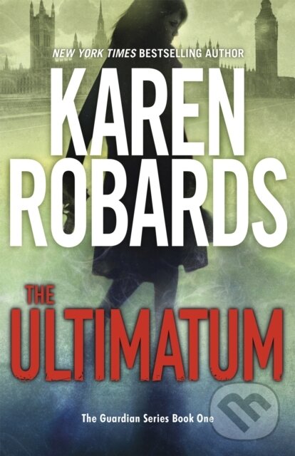 Levně The Ultimatum (The Guardian Series Book 1) - Karen Robards - kniha z kategorie Beletria