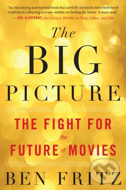 Kniha: Big Picture (Ben Fritz). Harper Business, 2019