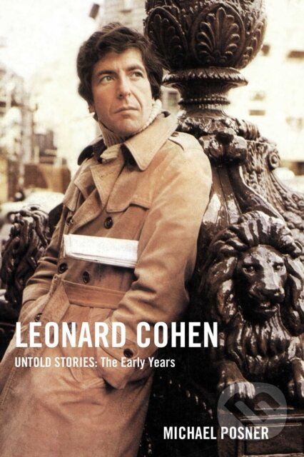 Levně Leonard Cohen, Untold Stories: The Early Years - Michael Posner - kniha z kategorie Hudba