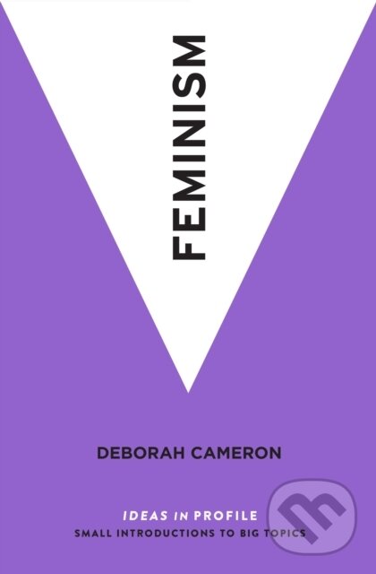 Levně Feminism (Ideas in Profile) - Deborah Cameron - kniha z kategorie Humanitné a spoločenské vedy