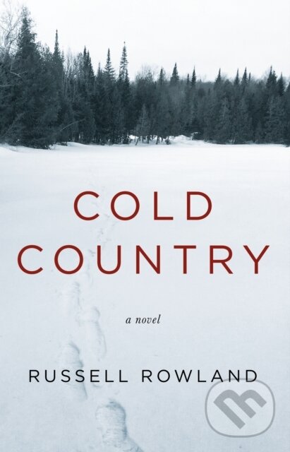 Kniha: Cold Country (Russell Rowland). Dzanc Books, 2019