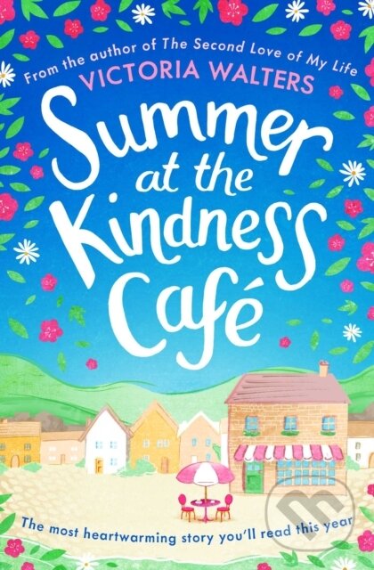 Levně Summer at the Kindness Cafe (The heartwarming, feel-good read of the year) - kniha z kategorie Spoločenská beletria