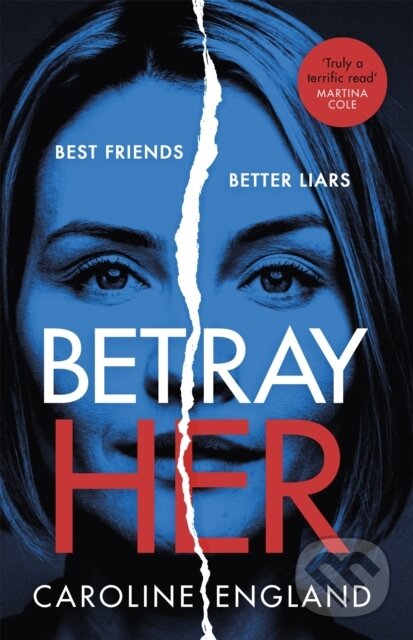 Levně Betray Her (An absolutely gripping psychological thriller with a heart-pounding twist) - kniha z kategorie Thrillery