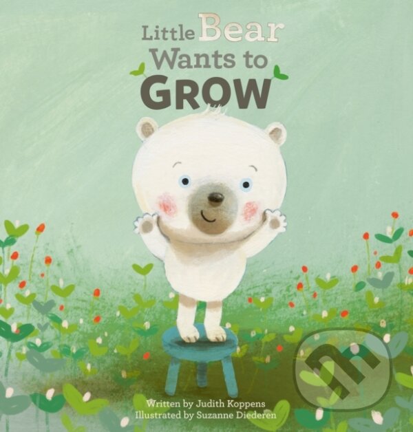Kniha: Little Bear Wants to Grow (Judith Koppens). Clavis Publishing, 2019