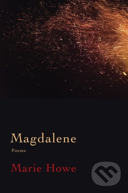 Kniha: Magdalene (Marie Howe). WW Norton & Co, 2017
