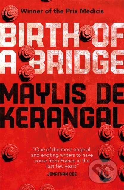 Levně Birth of a Bridge - Maylis de Kerangal, Maylis de Kerangal - kniha z kategorie Spoločenská beletria