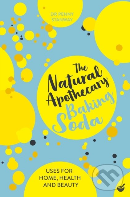 Levně The Natural Apothecary: Baking Soda (Tips for Home, Health and Beauty) - kniha z kategorie Ručné práce